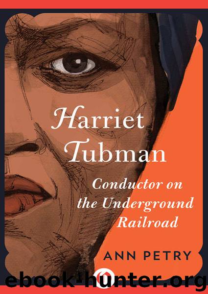 Harriet Tubman: Conductor On The Underground Railroad By Ann Petry ...